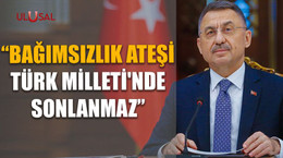Fuat Oktay: "Bağımsızlık ateşi Türk Milleti'nde sonlanmaz"